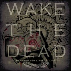 Wake The Dead : Meaningless Expectations